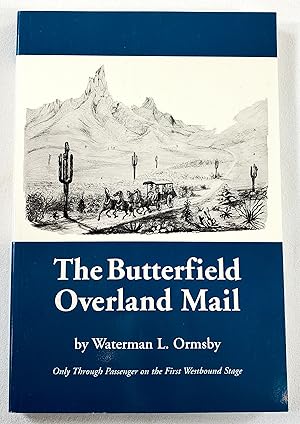 Immagine del venditore per The Butterfield Overland Mail: Only Through Passenger on the First Westbound Stage. The Huntington Library Classics venduto da Resource Books, LLC