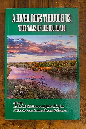 Image du vendeur pour A River Runs Through Us: True Tales of the Rio Abajo mis en vente par Snowden's Books