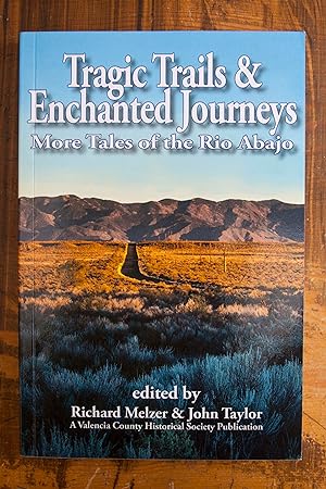 Image du vendeur pour Tragic Trails & Enchanted Journeys: More Tales from the Rio Abajo mis en vente par Snowden's Books