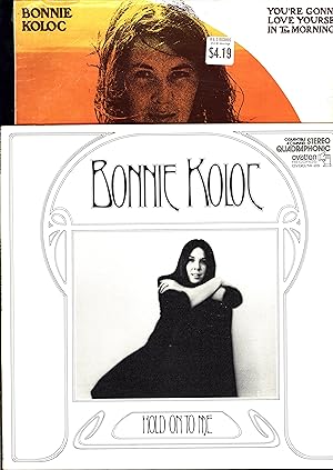 Hold On To Me AND You're Gonna Love Yourself In The Morning (TWO BONNIE KOLOC VINYL QUADRAPHONIC ...