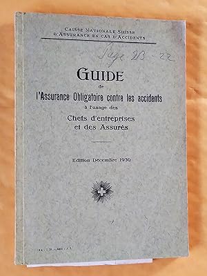 Guide de l'assurance obligatoire contre les accidents à l'usage des chefs d'entreprises et des as...