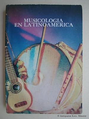 Musicología en Latinoamérica. Prólogo, selección y notas de Zoila Gómez García. 2. Auflage (segun...