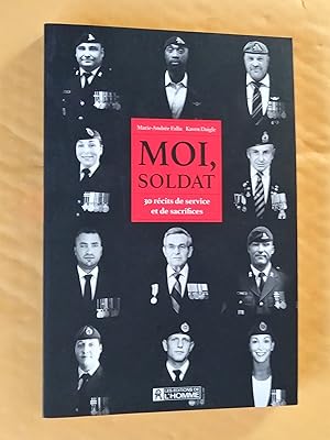 Seller image for Moi, soldat: 30 rcits de service et de sacrifices for sale by Claudine Bouvier