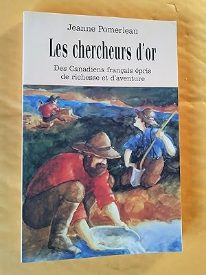Seller image for Les chercheurs d'or: des Canadiens franais pris de richesse et d'aventure for sale by Claudine Bouvier