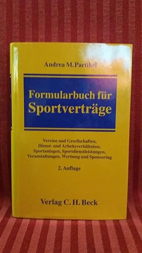 Bild des Verkufers fr Formularbuch fr Sportvertrge : Vereine und Gesellschaften, Dienst- und Arbeitsverhltnisse, Sportanlagen, Sportdienstleistungen, Veranstaltungen, Werbung und Sponsoring. von zum Verkauf von Buchhandlung Neues Leben