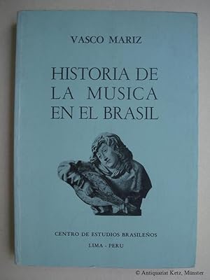 Bild des Verkufers fr Histria da msica en el Brasil. 1. Auflage (primera edicin). zum Verkauf von Antiquariat Hans-Jrgen Ketz