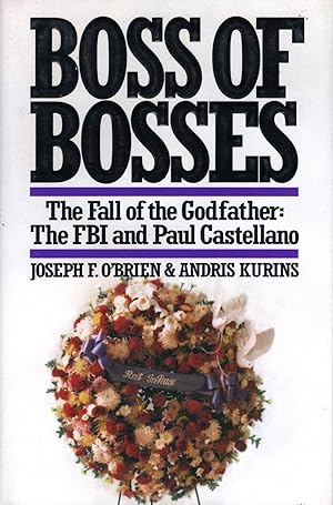 Boss of Bosses the Fall of the Godfather: The FBI and Paul Castellano