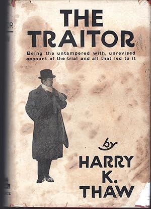 Imagen del vendedor de The Traitor. Being The Untampered With, Unrevised Account Of The Trial And All That Led To It a la venta por Bookman Books