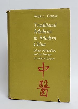 Traditional Medicine in Modern China Science, Nationalism and the Tensions of Cultural Change