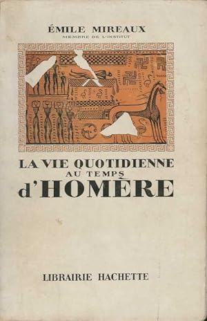 La vie quotidienne au temps d'Homère