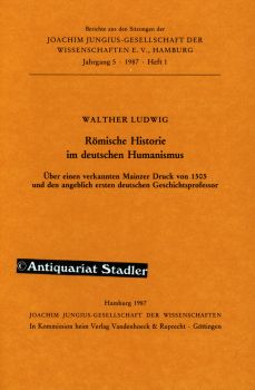 Römische Historie im deutschen Humanismus. Über einen verkannten Mainzer Druck von 1505 und den a...