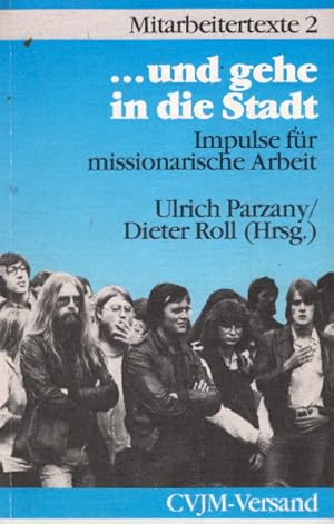 Seller image for und gehe in die Stadt: Impulse fr missionarische Arbeit for sale by AMAHOFF- Bookstores
