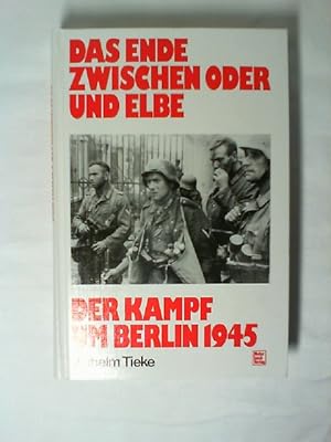 Bild des Verkufers fr Das Ende zwischen Oder und Elbe : d. Kampf um Berlin 1945. [Zeichn.: Verf.] zum Verkauf von Buecherhof