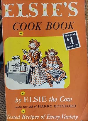 Imagen del vendedor de Elsie's Cook Book : Tested Recipes of Every Variety a la venta por The Book House, Inc.  - St. Louis