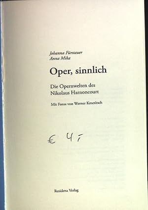 Imagen del vendedor de Oper, sinnlich : die Opernwelten des Nikolaus Harnoncourt. Mit Fotos von Werner Kmetitsch a la venta por books4less (Versandantiquariat Petra Gros GmbH & Co. KG)