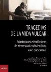 Immagine del venditore per Tragedias de la vida vulgar : adapataciones e irradiaciones de Wenceslao Fernndez Flores en el cine espaol venduto da AG Library