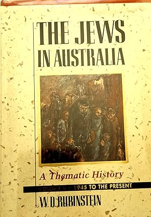 Imagen del vendedor de The Jews In Australia: A Thematic History Volume Two 1945 to the Present. a la venta por Banfield House Booksellers