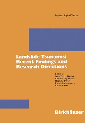 Landslide Tsunamis: Recent Findings and Research Directions. (=Pageoph Topical Volumes).