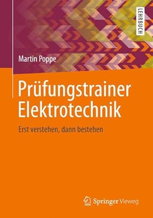 Immagine del venditore per Prfungstrainer Elektrotechnik. Erst verstehen, dann bestehen. venduto da Antiquariat Thomas Haker GmbH & Co. KG