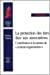 Seller image for La Protection Des Tiers Face Aux Associations : Contributions  La Notion De Contrat Organisation for sale by RECYCLIVRE
