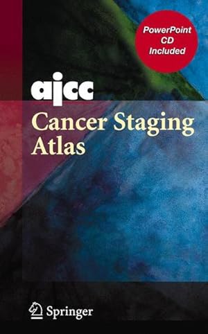 Bild des Verkufers fr AJCC Cancer Staging Atlas: AJCC Cancer Staging Illustrations in PowerPoint  From the AJCC Cancer Staging Atlas. zum Verkauf von Antiquariat Thomas Haker GmbH & Co. KG