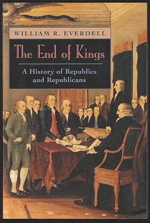 Seller image for The End of Kings. A History of Republics and Republicans. for sale by Antiquariat Dennis R. Plummer