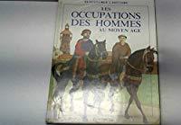 Bild des Verkufers fr Les Occupations Des Hommes Au Moyen Age zum Verkauf von RECYCLIVRE