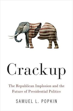 Bild des Verkufers fr Crackup : The Republican Implosion and the Future of Presidential Politics zum Verkauf von AHA-BUCH GmbH