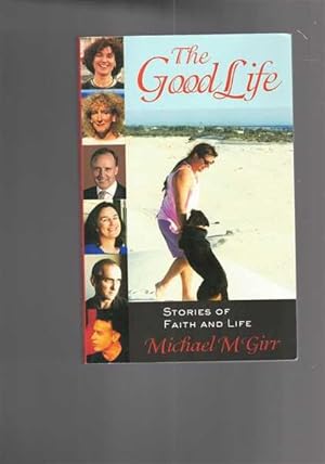 Imagen del vendedor de The Good Life: Stories of Faith and Life a la venta por Berry Books