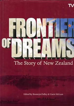 Seller image for Frontier of Dreams: The Story of New Zealand for sale by Berry Books