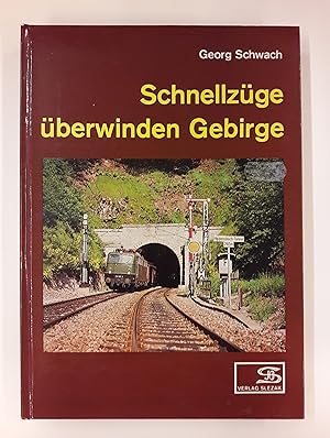 Bild des Verkufers fr Schnellzge berwinden Gebirge. Mit 179 Fotos sowie 154 Zeichnungen und Plne. zum Verkauf von Der Buchfreund