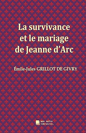 Bild des Verkufers fr La survivance et le mariage de Jeanne d\ Arc zum Verkauf von moluna