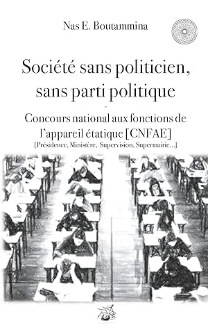 Seller image for Socit sans politicien, sans parti politique - Concours National aux Fonctions de l\ Appareil tatique (CNFAE) for sale by moluna