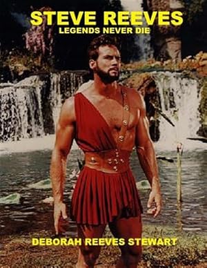 Seller image for Steve Reeves Legends Never Die for sale by GreatBookPrices