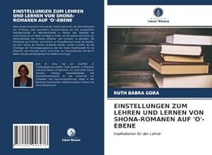 Seller image for EINSTELLUNGEN ZUM LEHREN UND LERNEN VON SHONA-ROMANEN AUF 'O'-EBENE : Implikationen fr den Lehrer for sale by AHA-BUCH GmbH