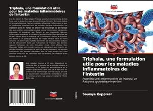 Seller image for Triphala, une formulation utile pour les maladies inflammatoires de l'intestin : Proprits anti-inflammatoires du Triphala: un Rasayana ayurvdique important for sale by AHA-BUCH GmbH