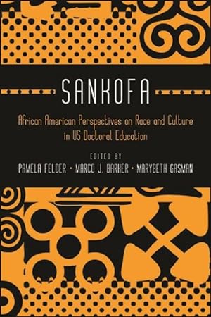 Seller image for Sankofa : African American Perspectives on Race and Culture in US Doctoral Education for sale by GreatBookPrices