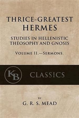 Seller image for Thrice-greatest Hermes : Studies in Hellenistic Theosophy and Gnosis for sale by GreatBookPrices