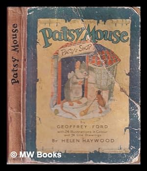 Imagen del vendedor de Patsy Mouse/ By Geoffrey Ford/ With 24 Illustrations in Colour and 36 Line Drawings by Helen Haywood a la venta por MW Books Ltd.