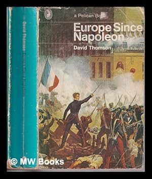 Seller image for Europe since Napoleon / David Thomson. for sale by MW Books Ltd.