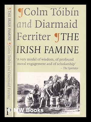 Immagine del venditore per The Irish famine: a documentary / Colm Tibn and Diarmaid Ferriter venduto da MW Books Ltd.