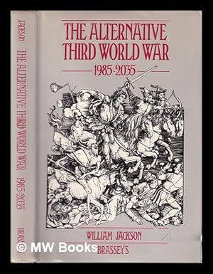 Seller image for The alternative third world war, 1985-2035 / by William Jackson for sale by MW Books Ltd.