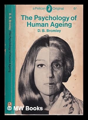 Seller image for The psychology of human ageing / D.B. Bromley for sale by MW Books Ltd.
