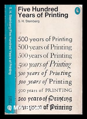 Seller image for Five hundred years of printing / by S. H. Steinberg; with a foreword by Beatrice Warde for sale by MW Books Ltd.