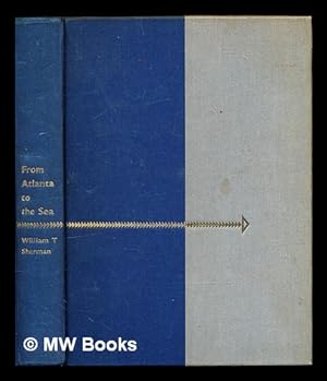 Bild des Verkufers fr From Atlanta to the sea / William T. Sherman ; edited with an introduction by B.H. Liddell Hart zum Verkauf von MW Books Ltd.