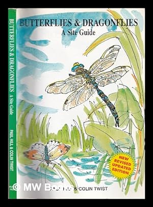 Seller image for Butterflies & dragonflies: a site guide / Paul Hill & Colin Twist; cover illustration by Kevin Koster; line drawings by Don Powell for sale by MW Books Ltd.