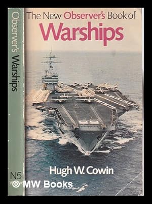 Imagen del vendedor de The new observer's book of warships / Hugh W. Cowin a la venta por MW Books Ltd.