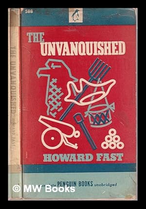 Seller image for The unvanquished / Howard Fast for sale by MW Books Ltd.