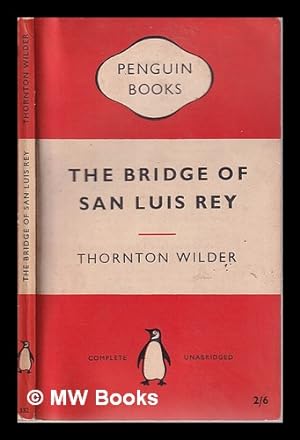 Bild des Verkufers fr The bridge of San Luis Rey / Thornton Wilder zum Verkauf von MW Books Ltd.