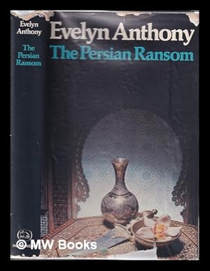 Bild des Verkufers fr The Persian ransom / Evelyn Anthony zum Verkauf von MW Books Ltd.